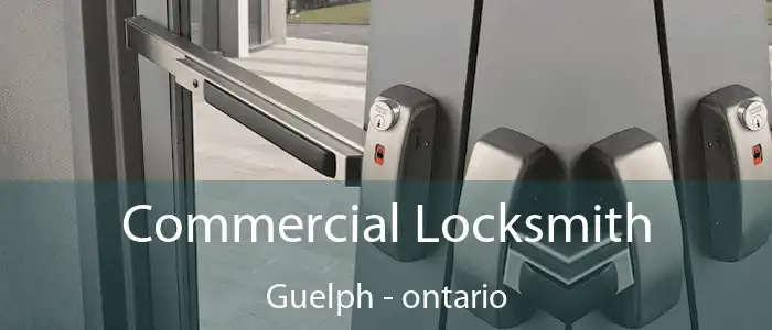 Commercial Locksmith Guelph - ontario