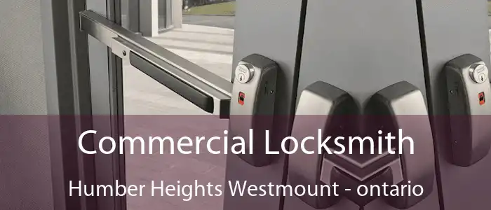 Commercial Locksmith Humber Heights Westmount - ontario