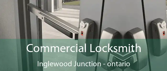 Commercial Locksmith Inglewood Junction - ontario