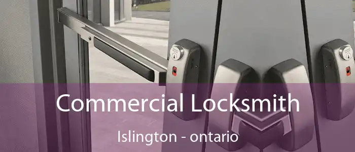 Commercial Locksmith Islington - ontario