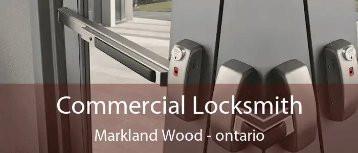 Commercial Locksmith Markland Wood - ontario