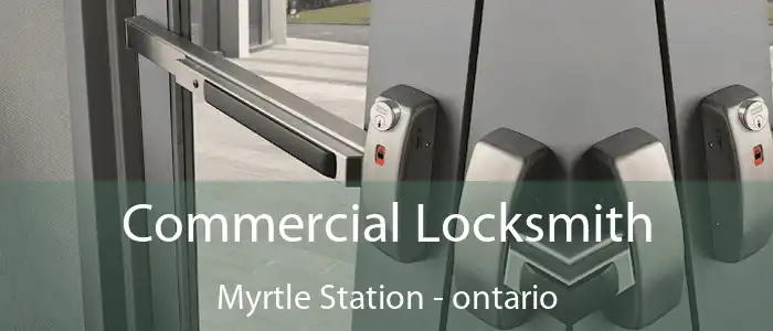 Commercial Locksmith Myrtle Station - ontario