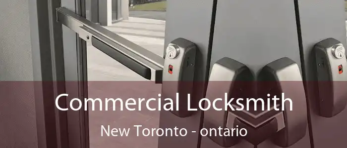 Commercial Locksmith New Toronto - ontario