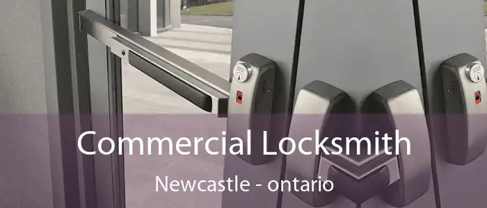 Commercial Locksmith Newcastle - ontario