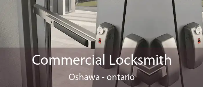 Commercial Locksmith Oshawa - ontario