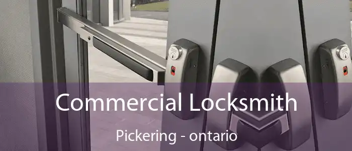 Commercial Locksmith Pickering - ontario