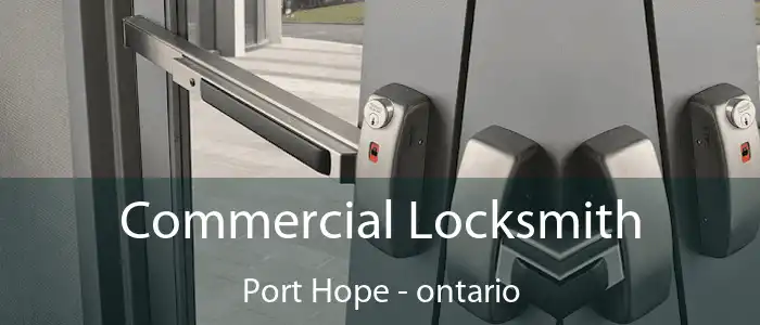 Commercial Locksmith Port Hope - ontario