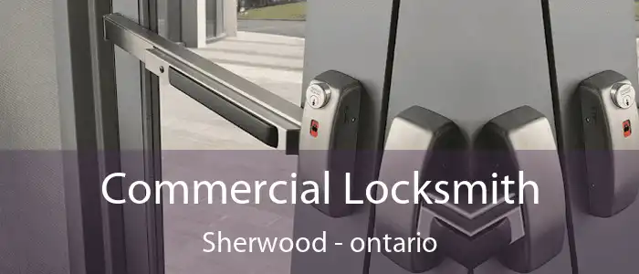 Commercial Locksmith Sherwood - ontario