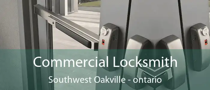Commercial Locksmith Southwest Oakville - ontario