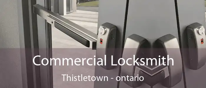 Commercial Locksmith Thistletown - ontario