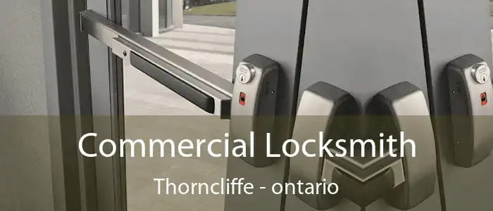 Commercial Locksmith Thorncliffe - ontario
