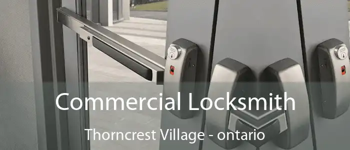 Commercial Locksmith Thorncrest Village - ontario
