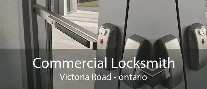 Commercial Locksmith Victoria Road - ontario