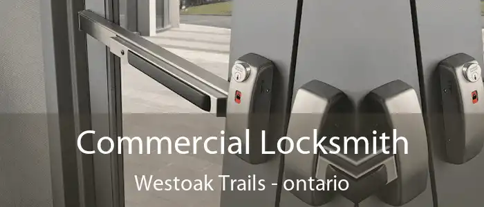 Commercial Locksmith Westoak Trails - ontario