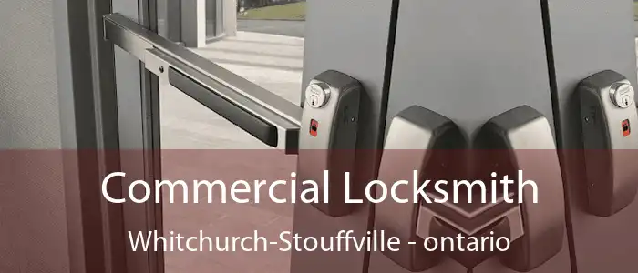 Commercial Locksmith Whitchurch-Stouffville - ontario