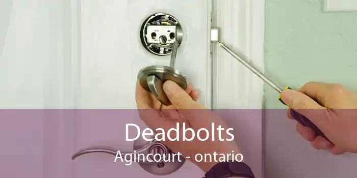 Deadbolts Agincourt - ontario