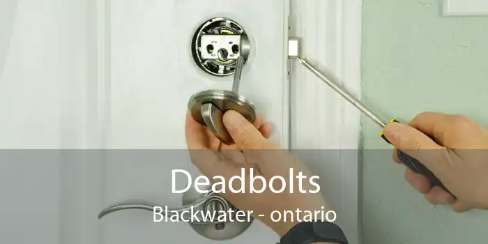 Deadbolts Blackwater - ontario