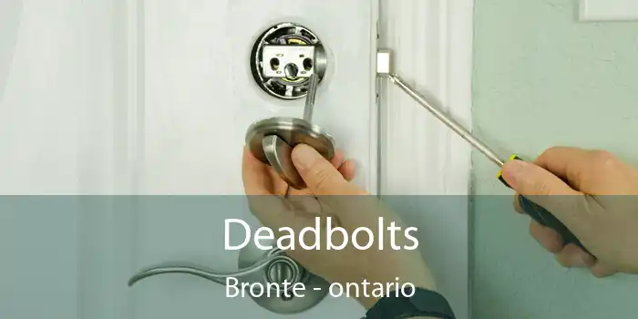 Deadbolts Bronte - ontario