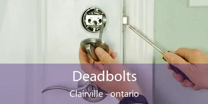 Deadbolts Clairville - ontario