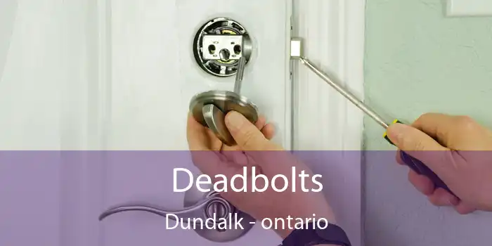 Deadbolts Dundalk - ontario