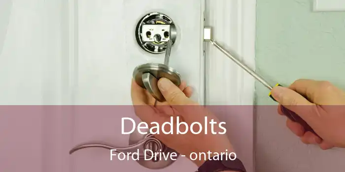 Deadbolts Ford Drive - ontario