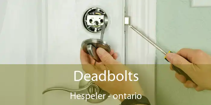 Deadbolts Hespeler - ontario