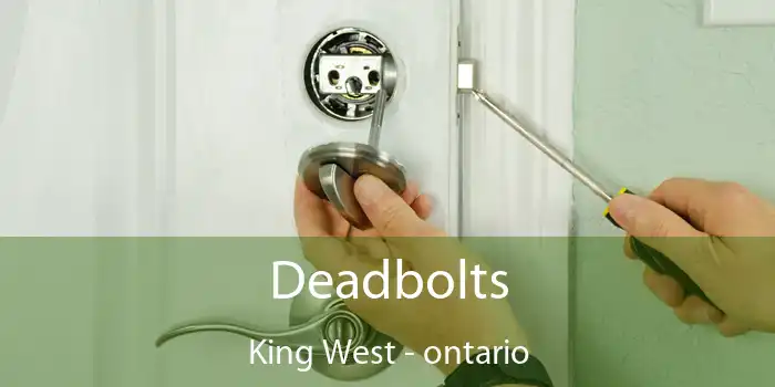 Deadbolts King West - ontario