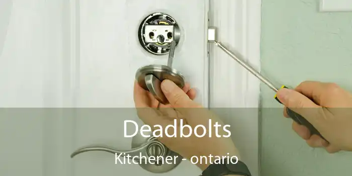 Deadbolts Kitchener - ontario