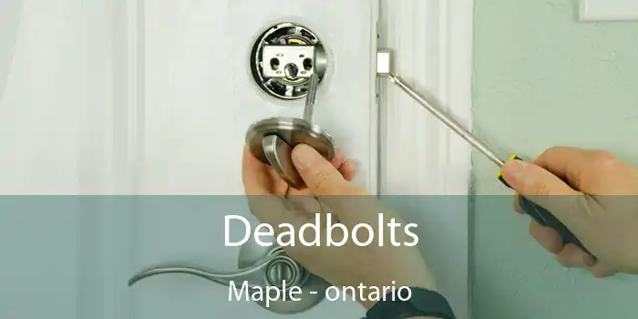 Deadbolts Maple - ontario