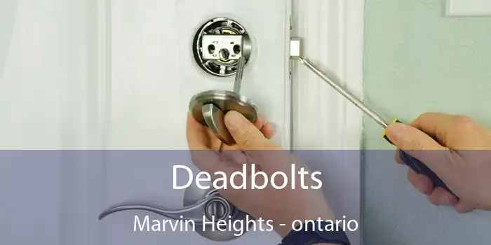 Deadbolts Marvin Heights - ontario