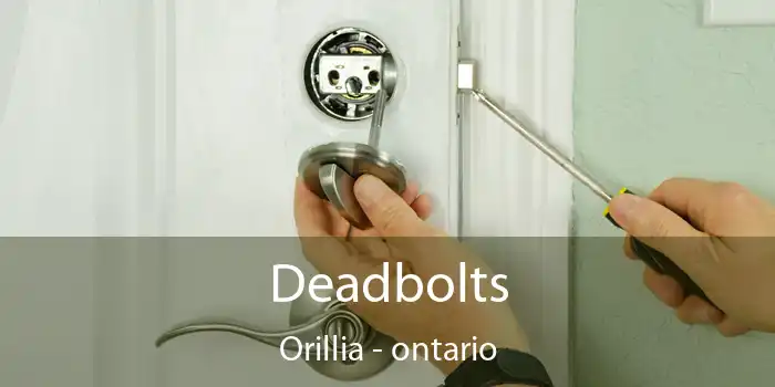 Deadbolts Orillia - ontario