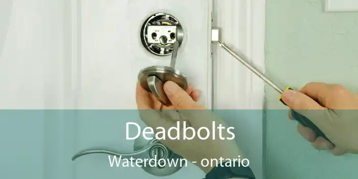 Deadbolts Waterdown - ontario