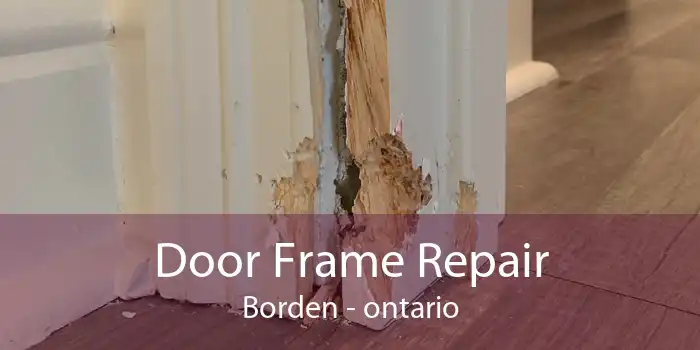 Door Frame Repair Borden - ontario