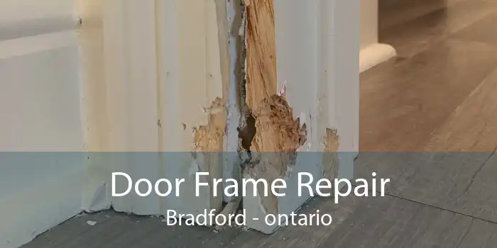Door Frame Repair Bradford - ontario