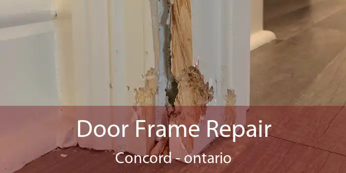 Door Frame Repair Concord - ontario