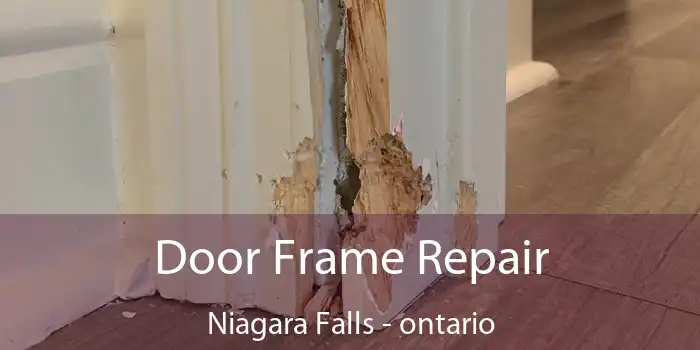 Door Frame Repair Niagara Falls - ontario