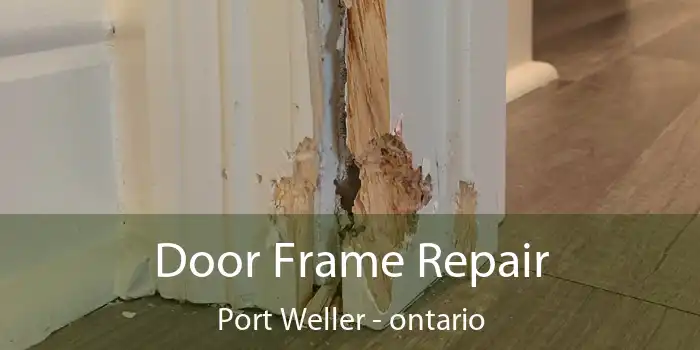 Door Frame Repair Port Weller - ontario