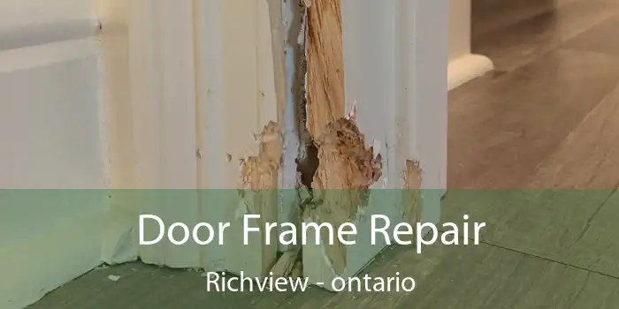 Door Frame Repair Richview - ontario
