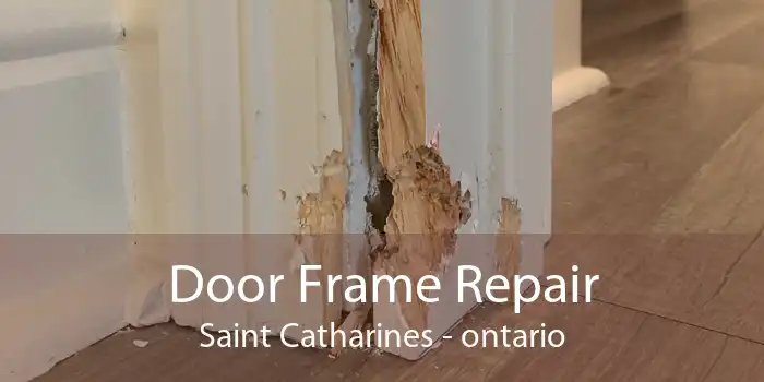 Door Frame Repair Saint Catharines - ontario