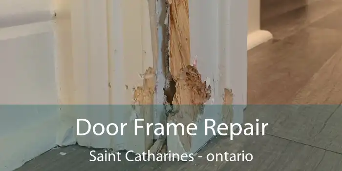 Door Frame Repair Saint Catharines - ontario