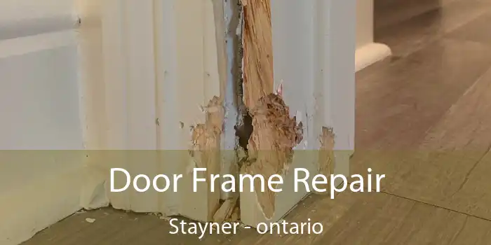 Door Frame Repair Stayner - ontario