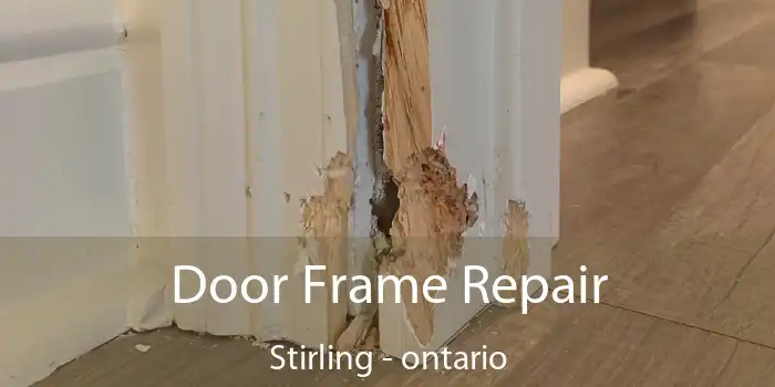 Door Frame Repair Stirling - ontario