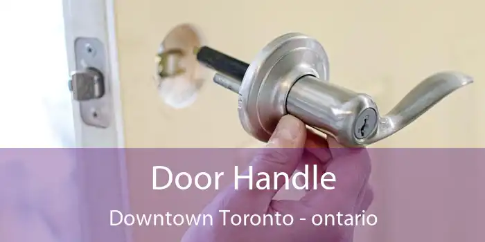 Door Handle Downtown Toronto - ontario