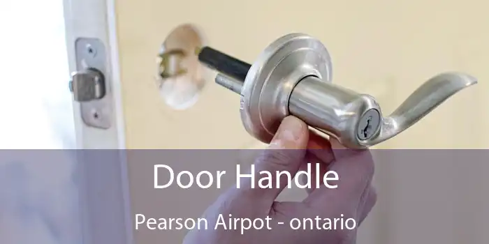 Door Handle Pearson Airpot - ontario