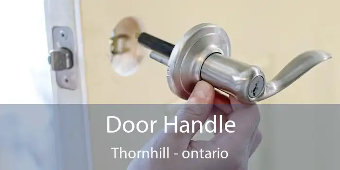Door Handle Thornhill - ontario