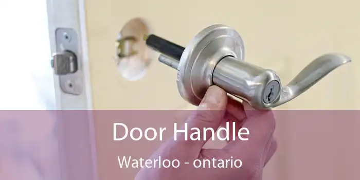 Door Handle Waterloo - ontario