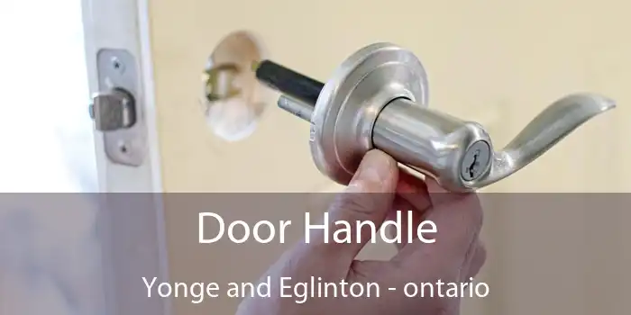 Door Handle Yonge and Eglinton - ontario
