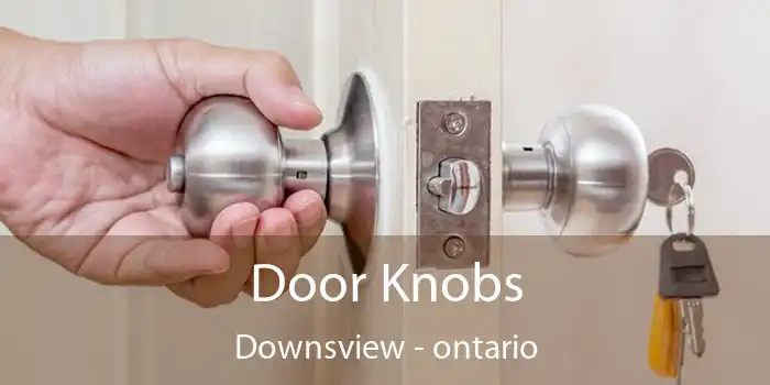 Door Knobs Downsview - ontario