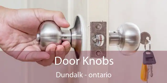 Door Knobs Dundalk - ontario