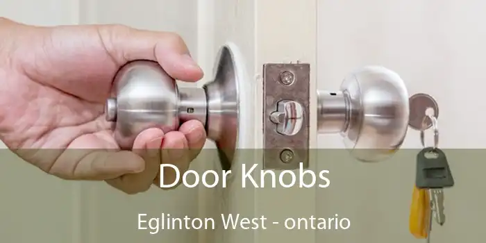 Door Knobs Eglinton West - ontario